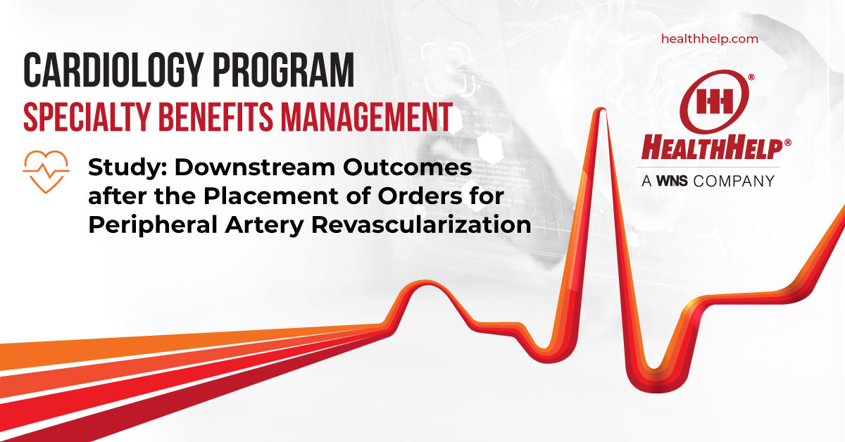 Downstream Outcomes after the Placement of Orders for Peripheral Artery Revascularization